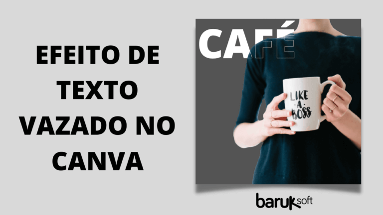 Aprenda A Criar Um Texto Vazado No Canva Baruk Soft